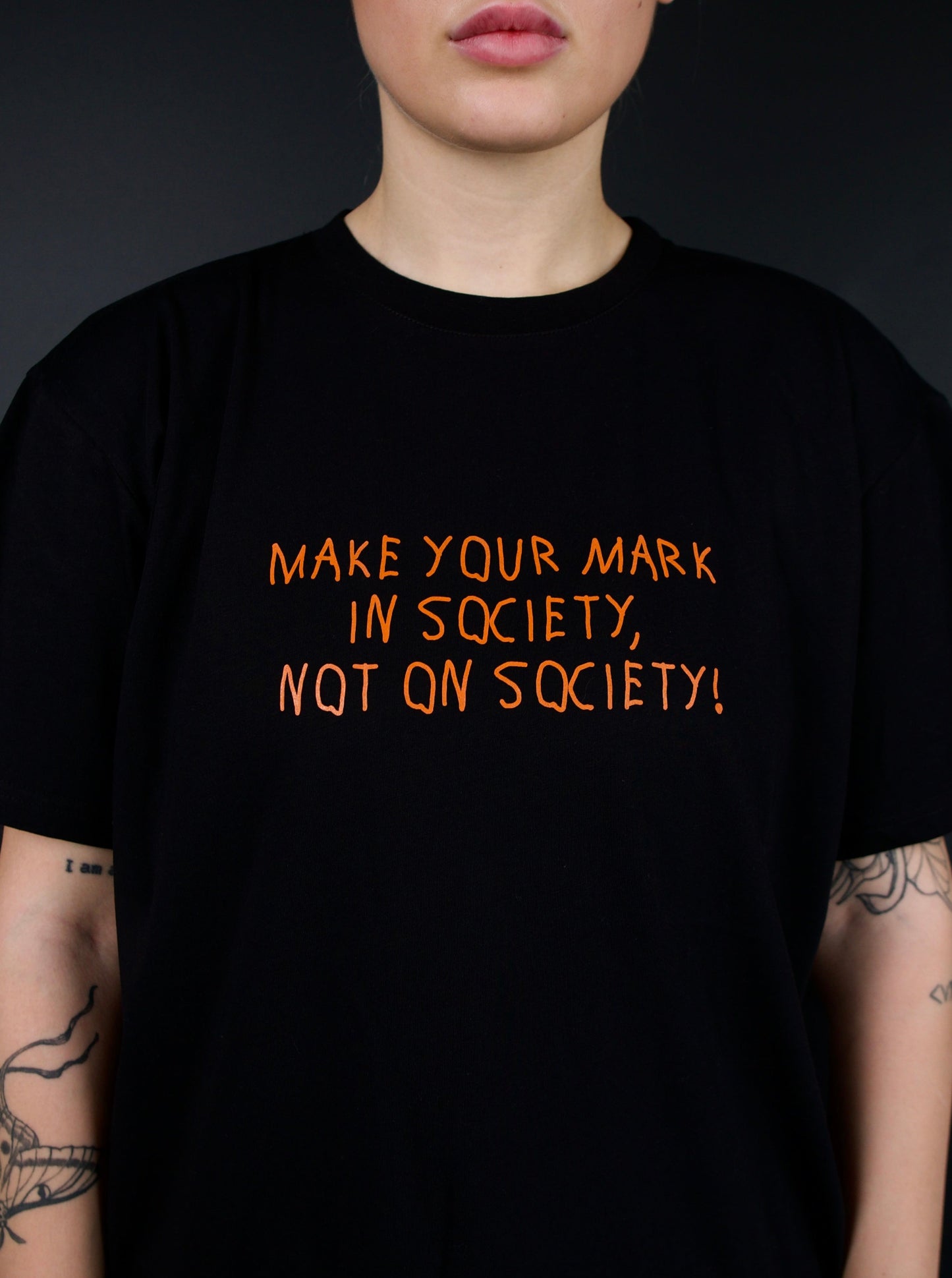 T-shirt "Make your mark in society, not on society!"